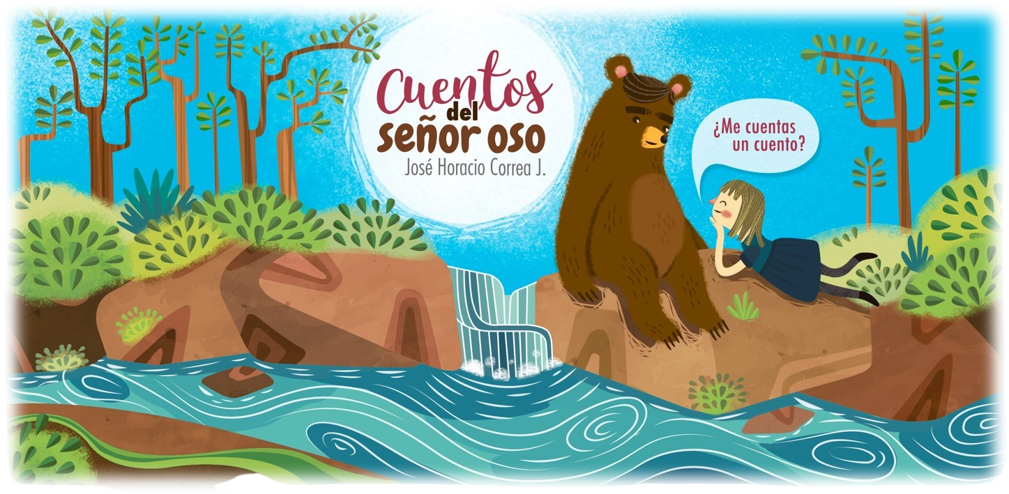 Cuentos del Señor Oso - José Horacio Correa J.